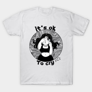 Ok to Cry T-Shirt